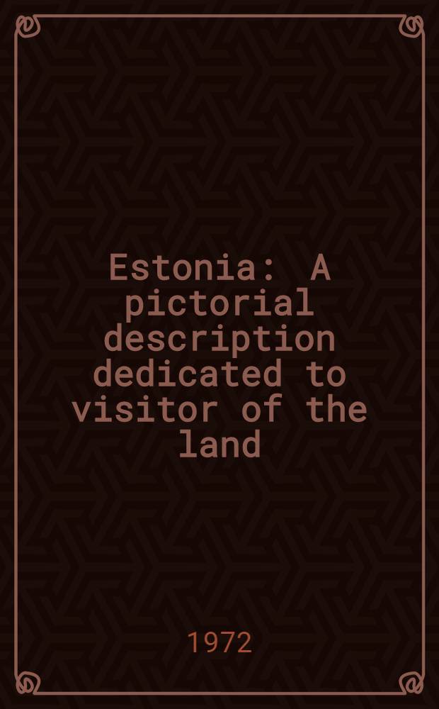 Estonia : A pictorial description dedicated to visitor of the land