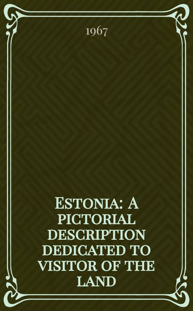 Estonia : A pictorial description dedicated to visitor of the land