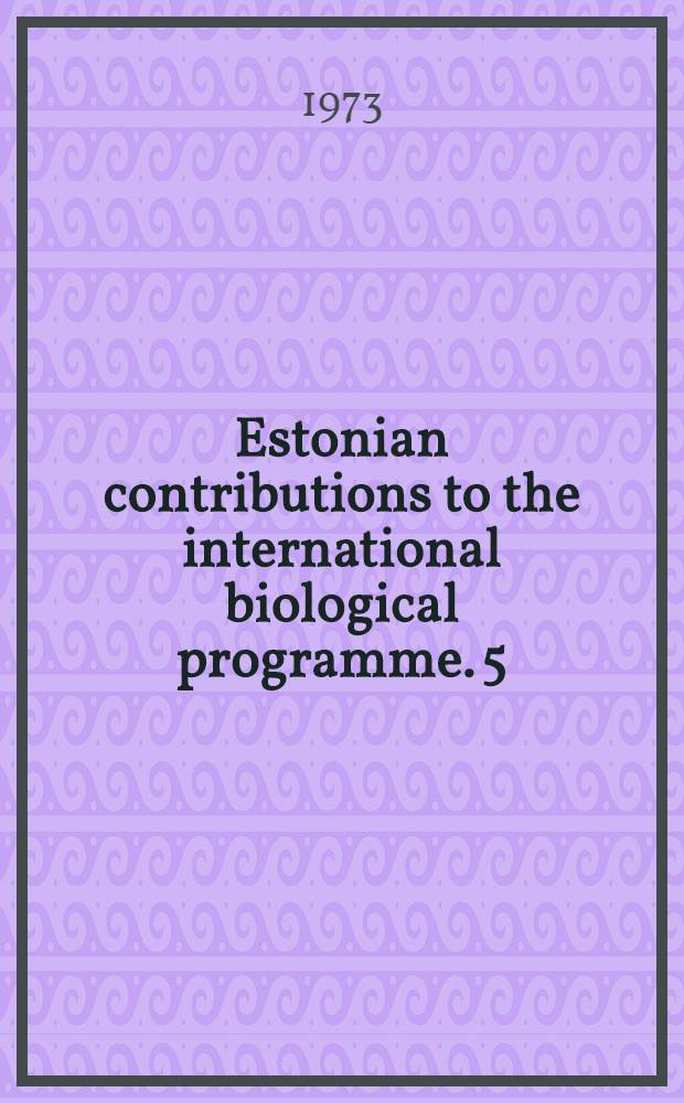 Estonian contributions to the international biological programme. 5