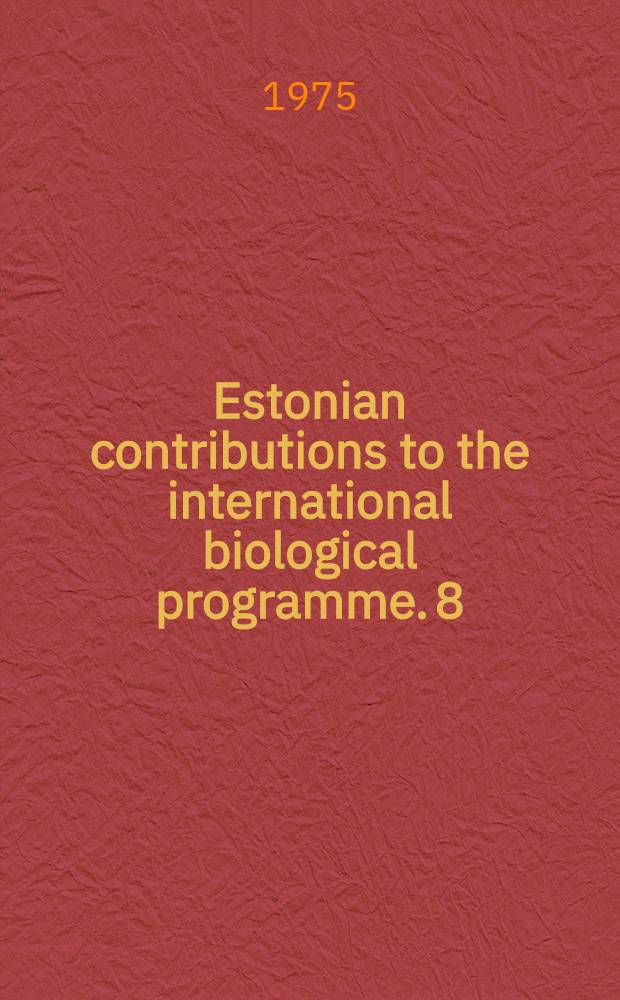 Estonian contributions to the international biological programme. 8