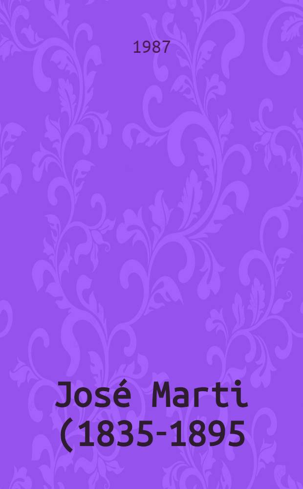 José Marti (1835-1895) ou Des fondements de la démocratie en Amérique latine. [2]