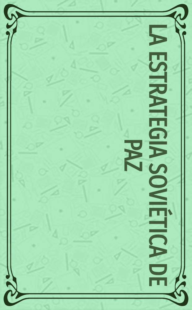 La estrategia soviética de paz : 1917-1977