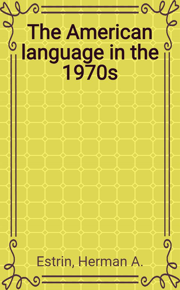 The American language in the 1970s : A collection of articles
