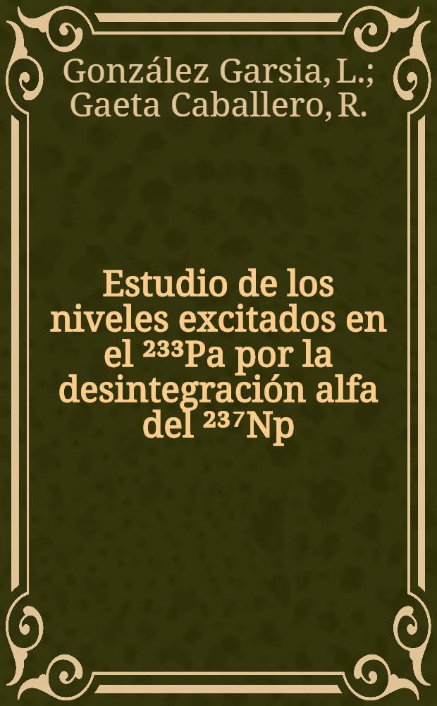 Estudio de los niveles excitados en el ²³³Pa por la desintegración alfa del ²³⁷Np