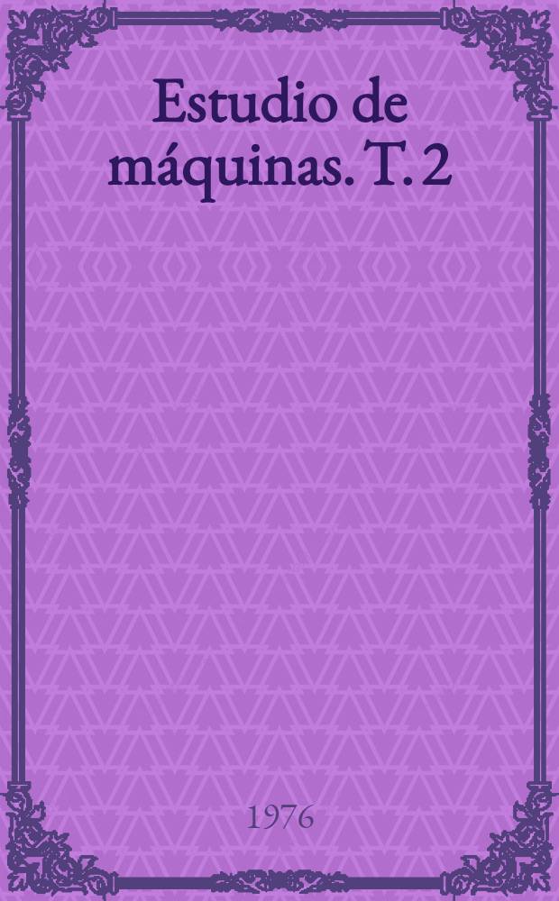 Estudio de máquinas. T. 2
