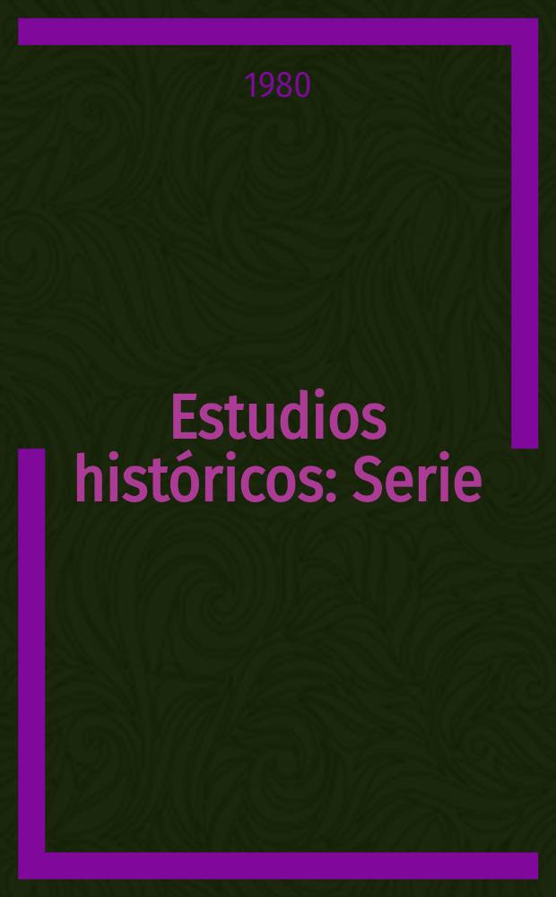 Estudios históricos : Serie