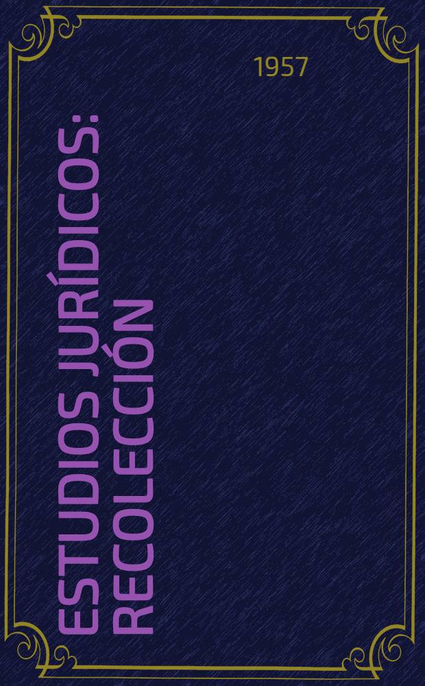 Estudios jurídicos : Recolección : En memoria de Eduardo J. Couture