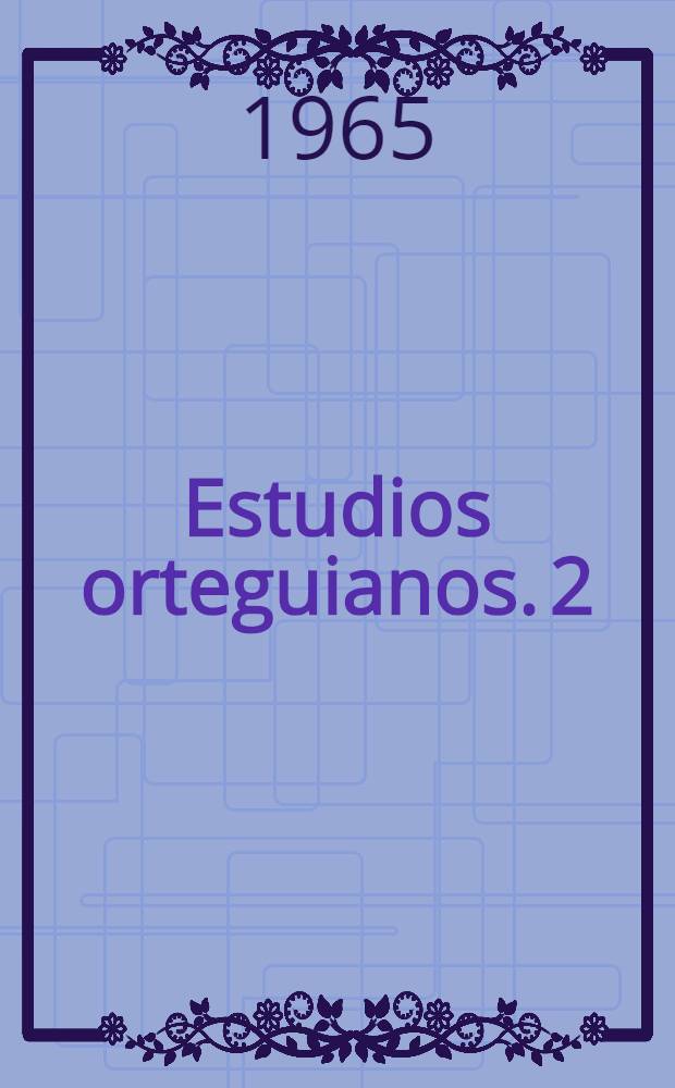 Estudios orteguianos. 2 : El derecho en Ortega