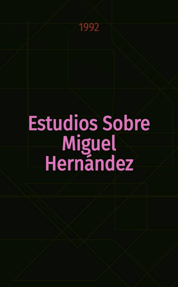 Estudios Sobre Miguel Hern&aacute;ndez