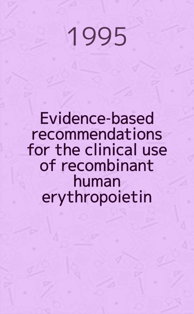 Evidence-based recommendations for the clinical use of recombinant human erythropoietin