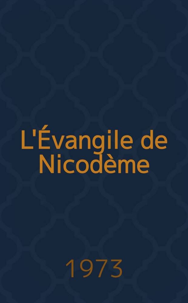 L'&Eacute;vangile de Nicod&egrave;me : Les versions courtes en ancien fran&ccedil;ais et en prose