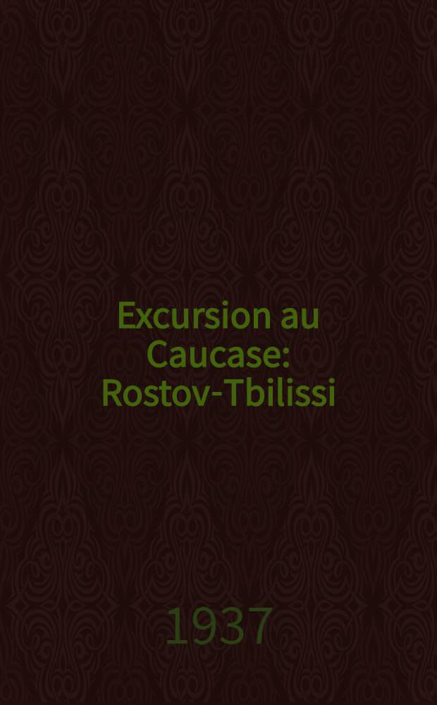 Excursion au Caucase : Rostov-Tbilissi