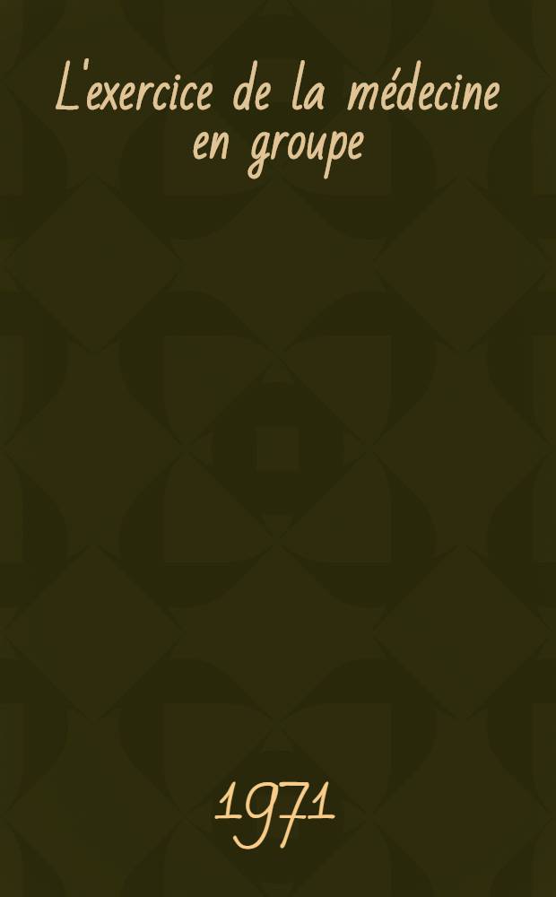 L'exercice de la médecine en groupe
