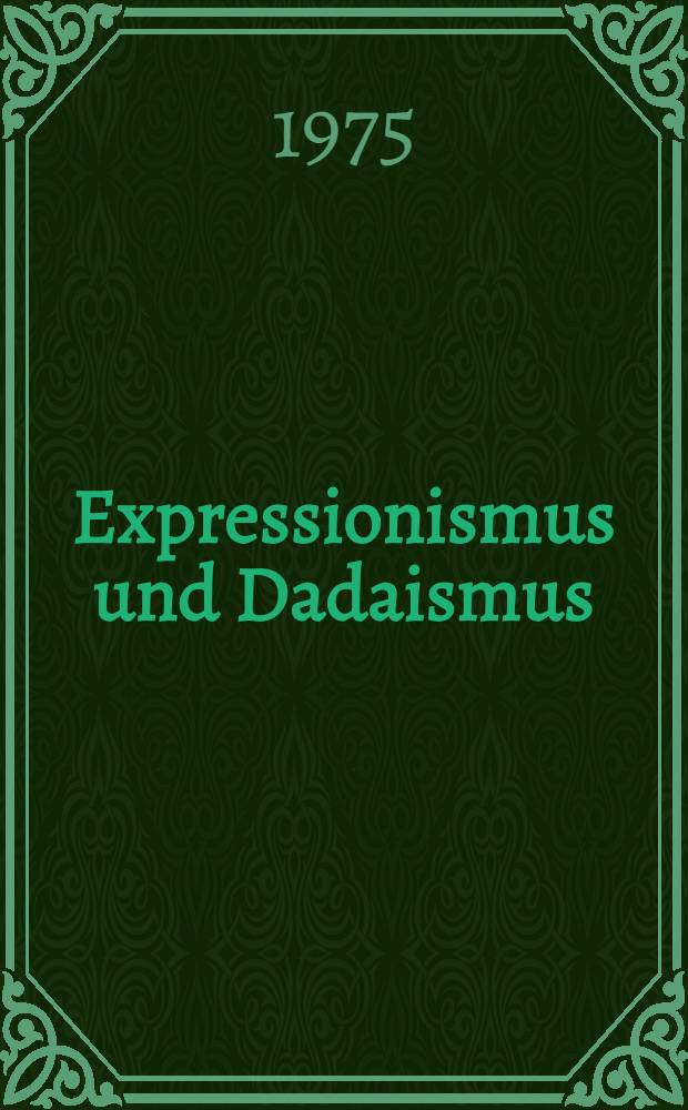 Expressionismus und Dadaismus