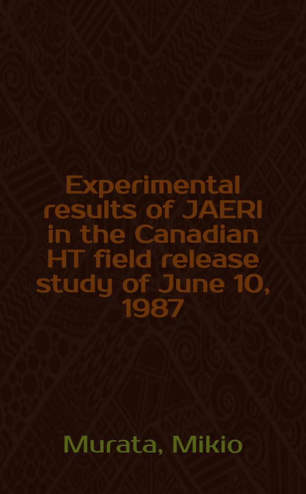 Experimental results of JAERI in the Canadian HT field release study of June 10, 1987