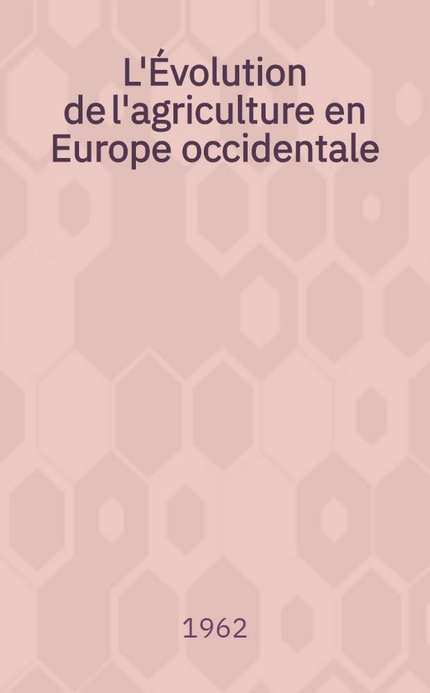 L'Évolution de l'agriculture en Europe occidentale