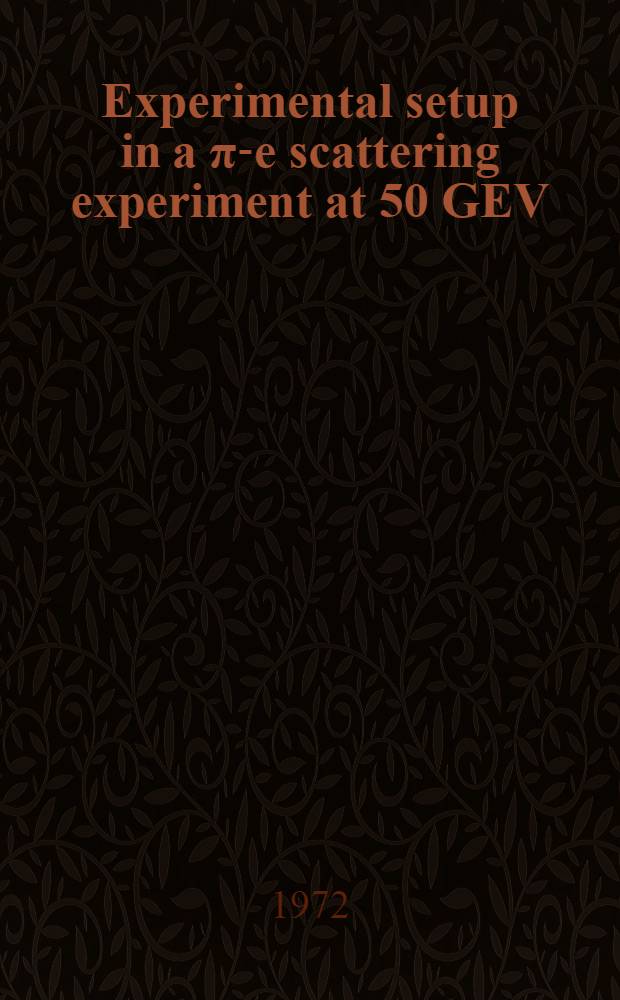 Experimental setup in a π-e scattering experiment at 50 GEV/C