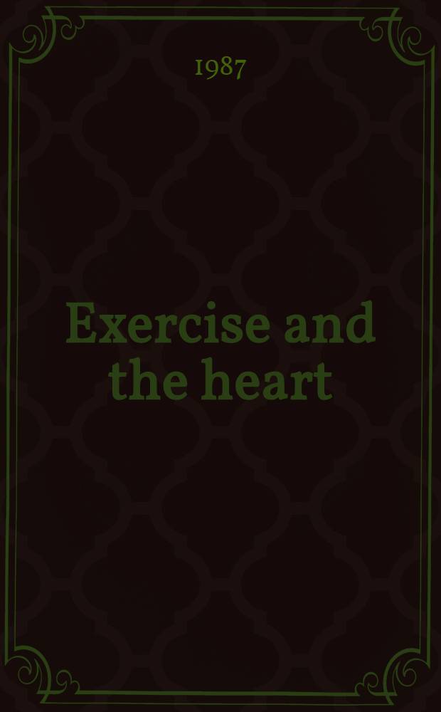 Exercise and the heart