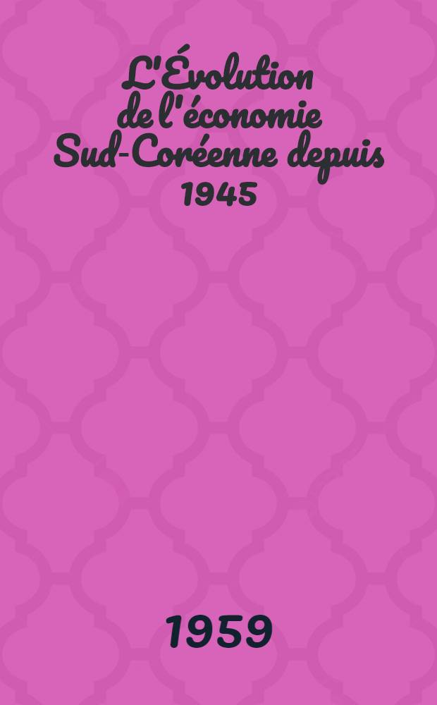L'Évolution de l'économie Sud-Coréenne depuis 1945