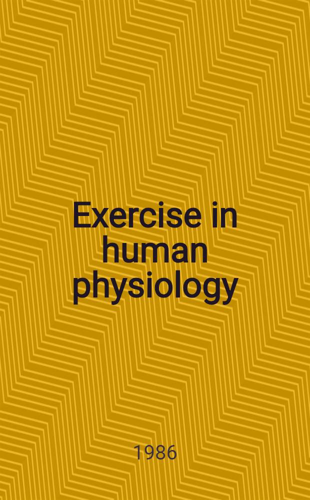 Exercise in human physiology : Intern. symp. in memory of Lars Hermansen
