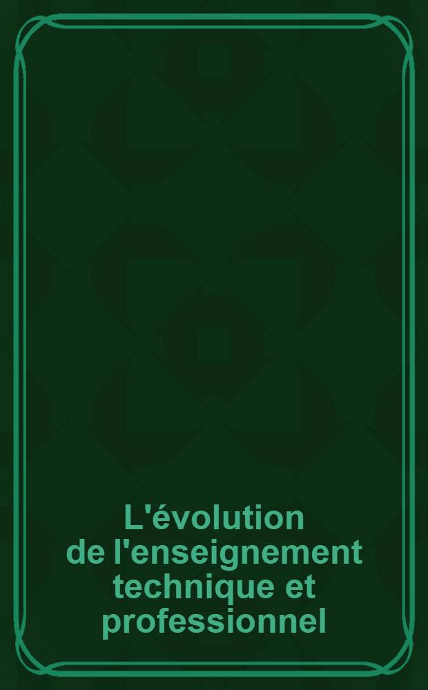 L'évolution de l'enseignement technique et professionnel : Étude comparative réalisée dans vingt-trois pays en développement