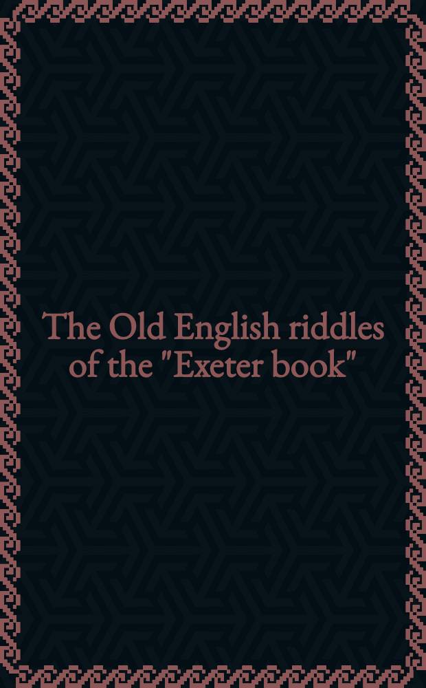 The Old English riddles of the "Exeter book"