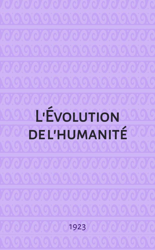 L'Évolution de l'humanité : Synthèse collective. VI : Des clans aux empires ...