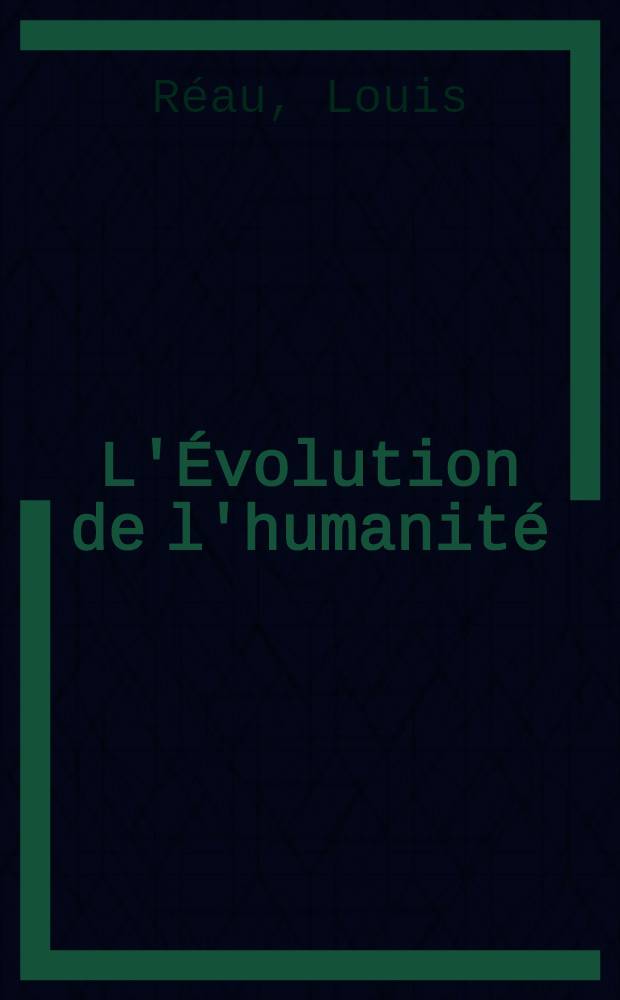 L'Évolution de l'humanité : Synthèse collective. XL : L'art du moyen âge ; Arts plastiques ; Art littéraire et la civilisation française