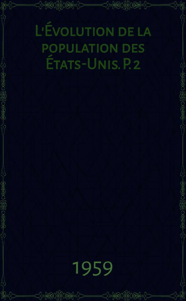 L'&Eacute;volution de la population des &Eacute;tats-Unis. P. 2 : &Eacute;volution de la population active