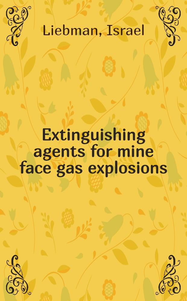 Extinguishing agents for mine face gas explosions