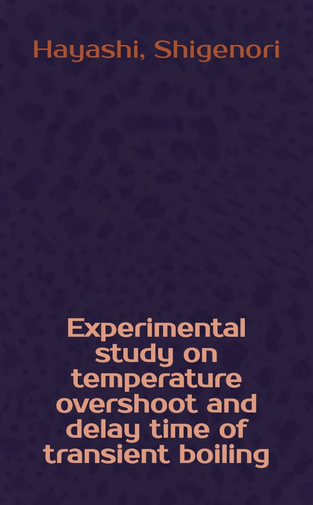Experimental study on temperature overshoot and delay time of transient boiling