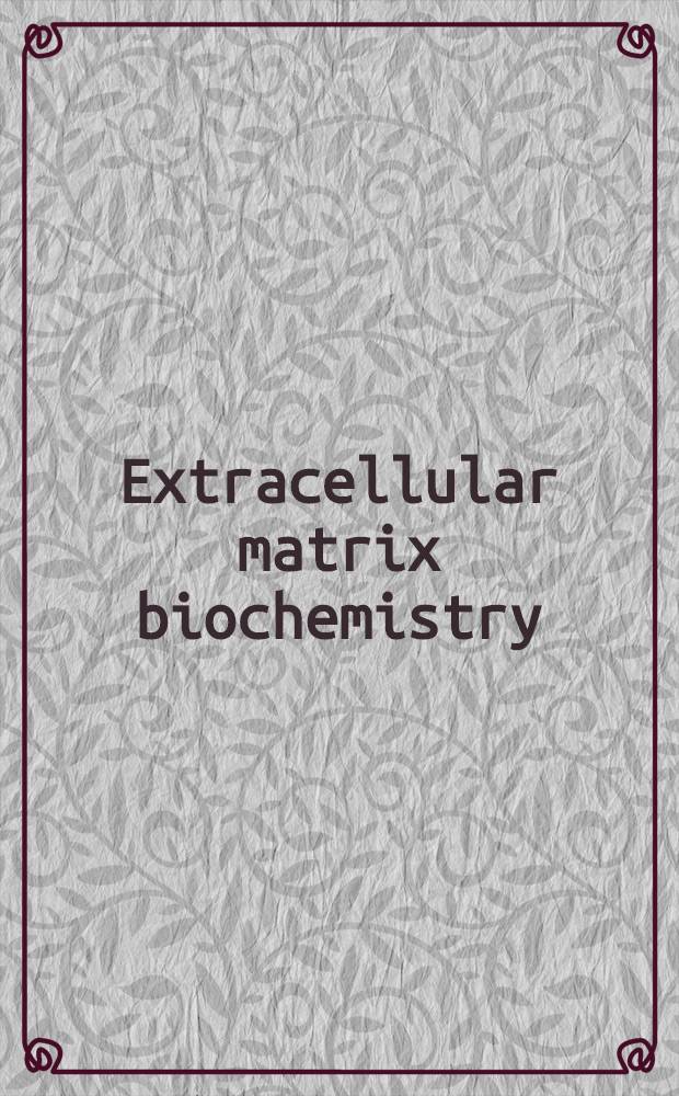 Extracellular matrix biochemistry