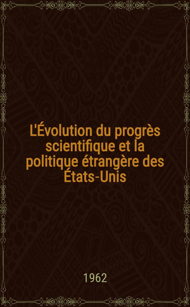 L'Évolution du progrès scientifique et la politique étrangère des États-Unis