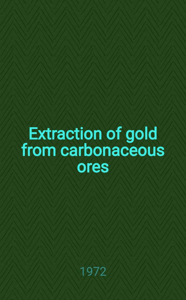 Extraction of gold from carbonaceous ores : pilot plant studies