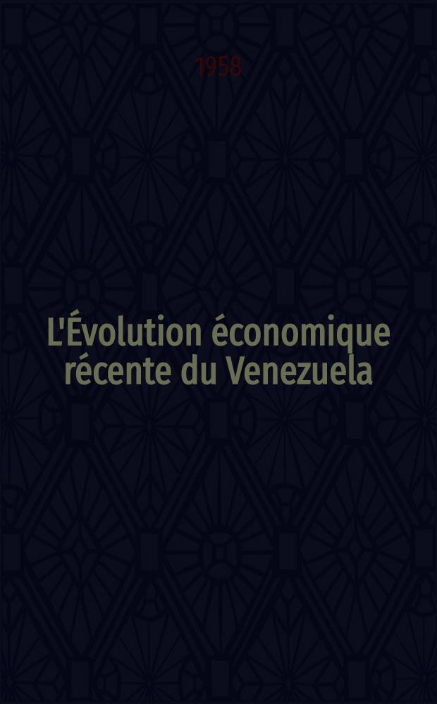L'Évolution économique récente du Venezuela