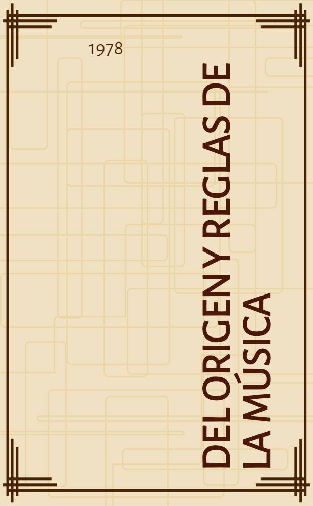Del origen y reglas de la música