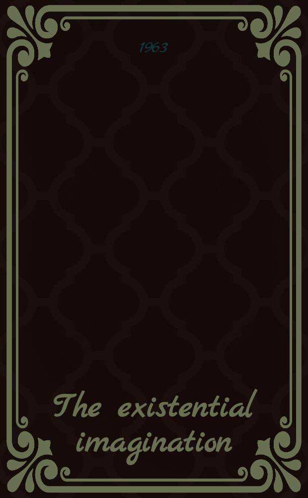 The existential imagination : Stories and selections