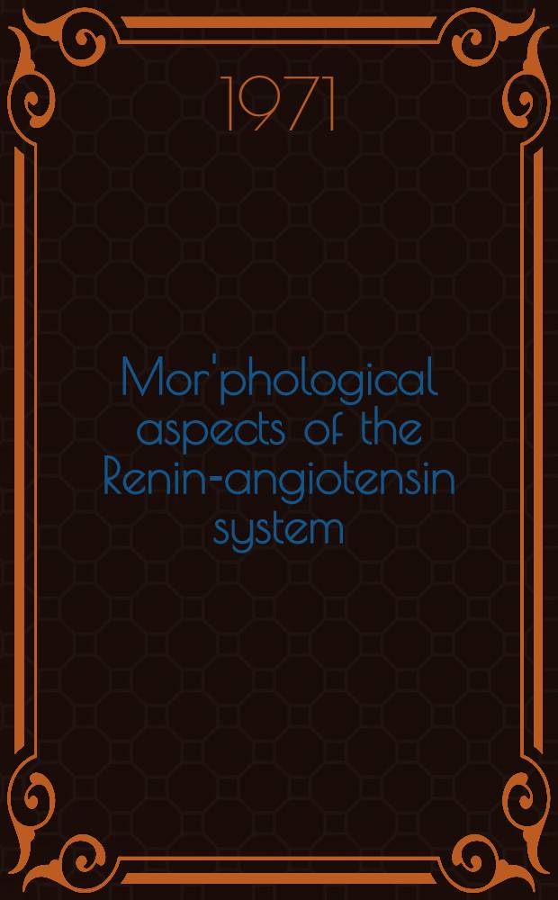 Mor'phological aspects of the Renin-angiotensin system