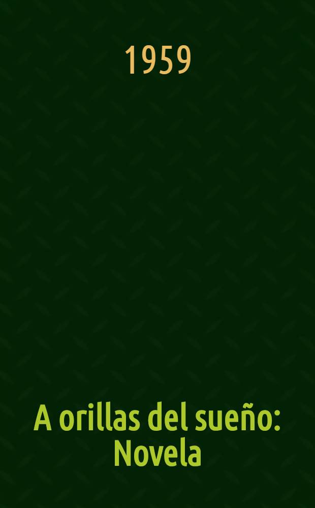 A orillas del sueño : Novela