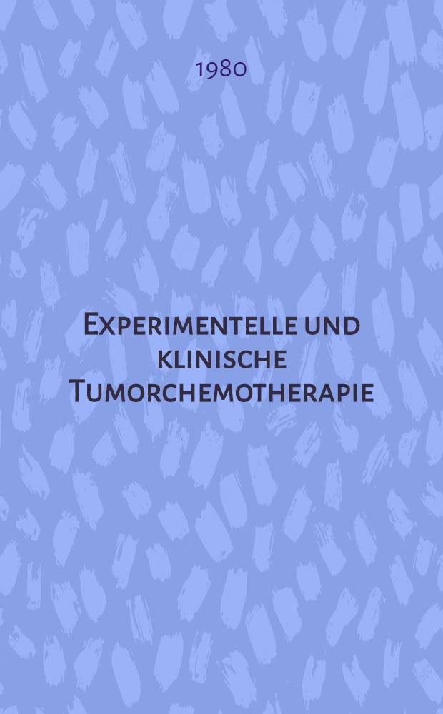 Experimentelle und klinische Tumorchemotherapie