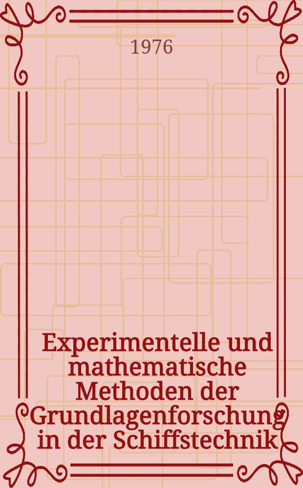Experimentelle und mathematische Methoden der Grundlagenforschung in der Schiffstechnik : ... Vorträge, gehalten auf dem Schiffstechn. Symposium vom 17. bis 19. Sept. 1975 in Rostock In 5 Br. [H. 1 : Festkörpermechanik]