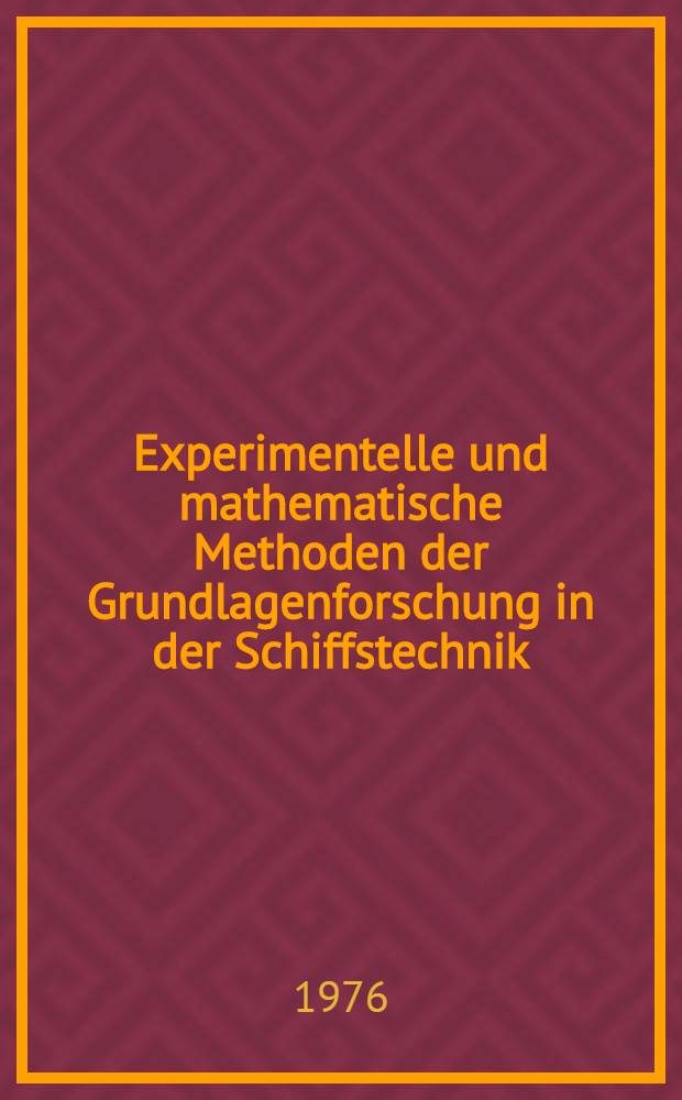 Experimentelle und mathematische Methoden der Grundlagenforschung in der Schiffstechnik : ... Vorträge, gehalten auf dem Schiffstechn. Symposium vom 17. bis 19. Sept. 1975 in Rostock In 5 Br. [H. 2 : Festkörpermechanik]