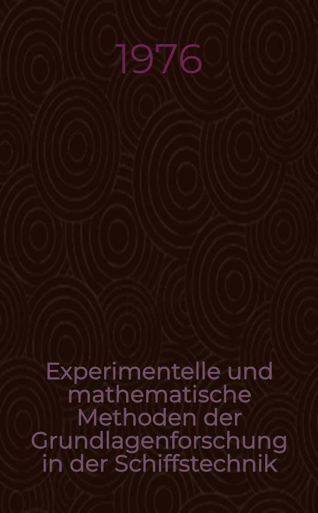 Experimentelle und mathematische Methoden der Grundlagenforschung in der Schiffstechnik : ... Vorträge, gehalten auf dem Schiffstechn. Symposium vom 17. bis 19. Sept. 1975 in Rostock In 5 Br. [H. 5 : Stochastik]