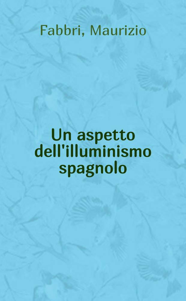 Un aspetto dell'illuminismo spagnolo: l'opera letteraria di Pedro Montengón