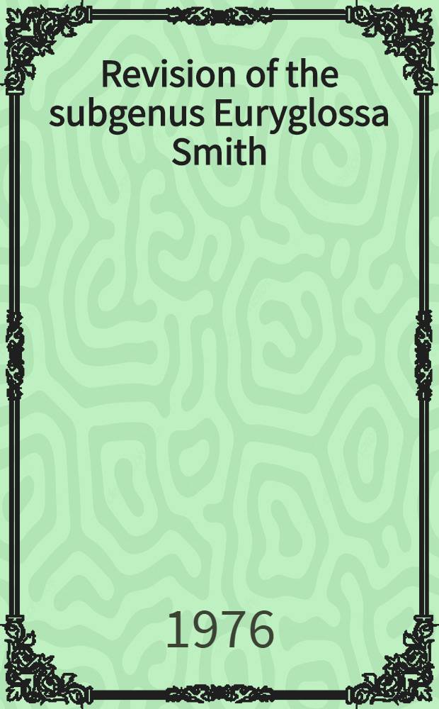 Revision of the subgenus Euryglossa Smith (Apoidea: Colletidae: Euryglossinae)