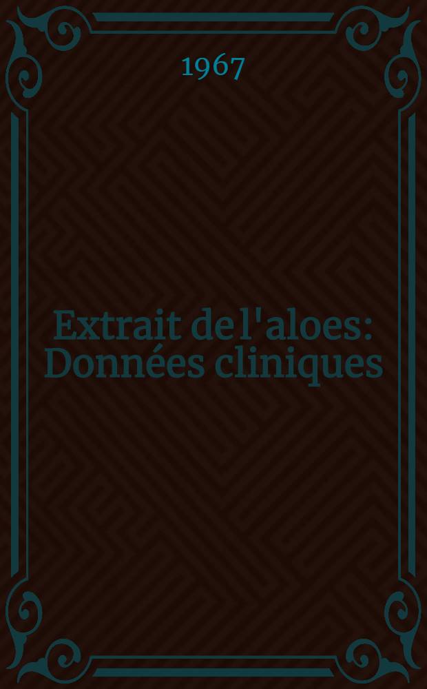 Extrait de l'aloes : Données cliniques