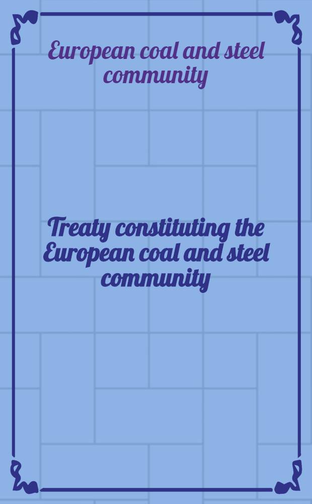 Treaty constituting the European coal and steel community