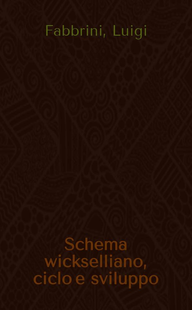 Schema wickselliano, ciclo e sviluppo