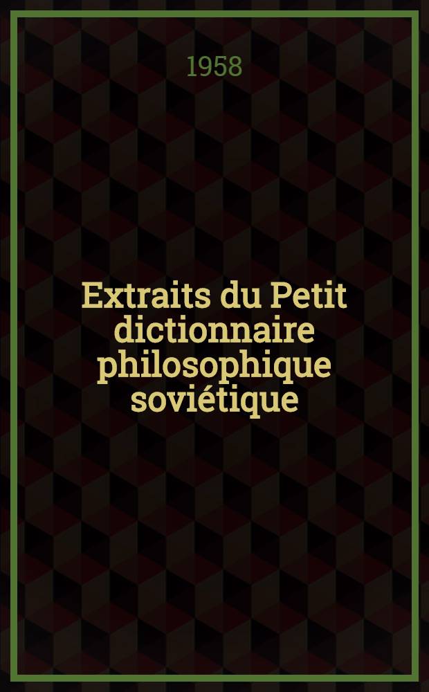 Extraits du Petit dictionnaire philosophique soviétique
