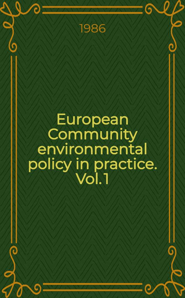 European Community environmental policy in practice. Vol. 1 : Comparative report